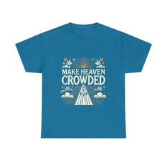 Make heaven crowed tshirt